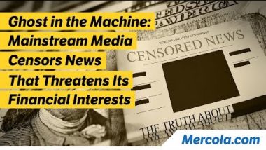 Ghost in the Machine: Mainstream Media Censors News That Threatens Its Financial Interests